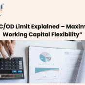 CC/OD Limit Explained: How Businesses Can Maximize Working Capital Flexibility