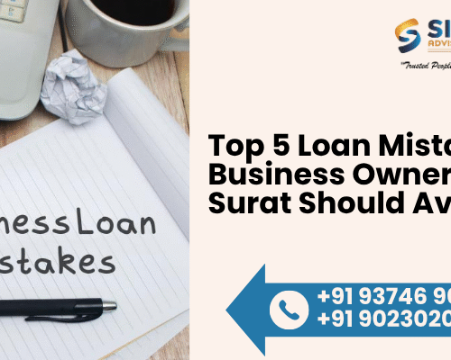 Top 5 Loan Mistakes Business Owners in Surat Should Avoid